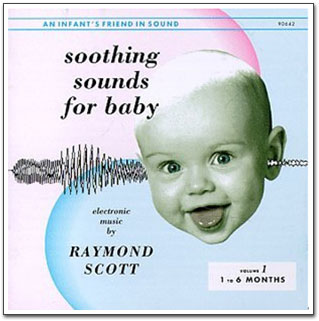レイモンド・スコット「Soothing Sounds for Baby」